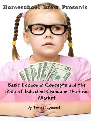cover image of Basic Economic Concepts and the Role of Individual Choice in the Free Market  (First Grade Social Science Lesson, Activities, Discussion Questions and Quizzes)